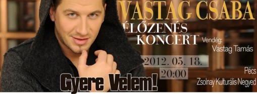 Vastag Csaba koncert Pécs  - Vastag Csaba koncert
