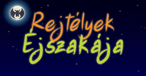   - Nyomozz a Rejtélyek Éjszakáján!