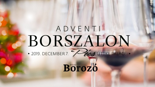   - Pécsi Borozó Adventi Borszalon